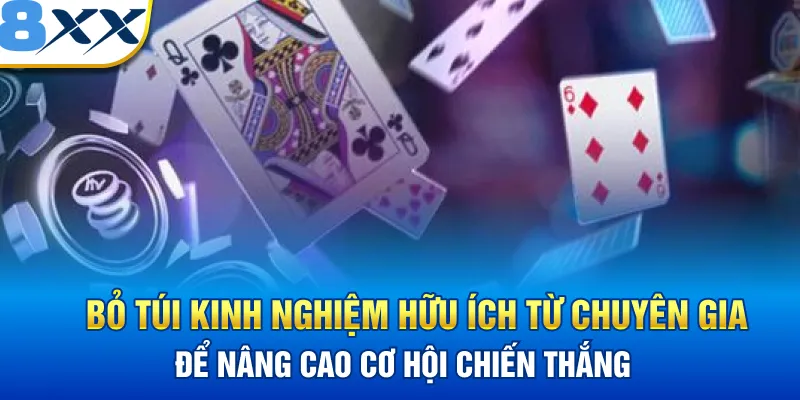 Bỏ túi kinh nghiệm hữu ích từ chuyên gia để nâng cao cơ hội chiến thắng