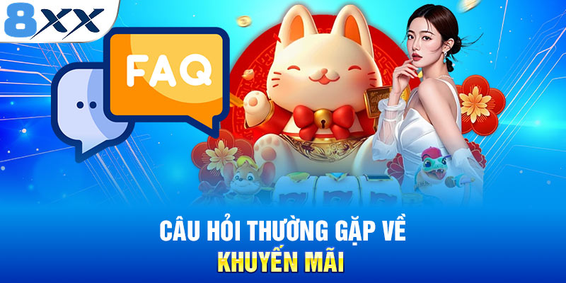 Câu hỏi thường gặp về khuyến mãi 