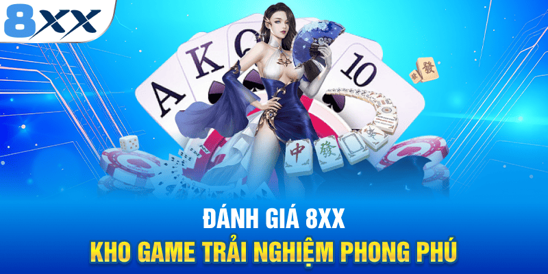 Đánh giá 8XX kho game trải nghiệm phong phú