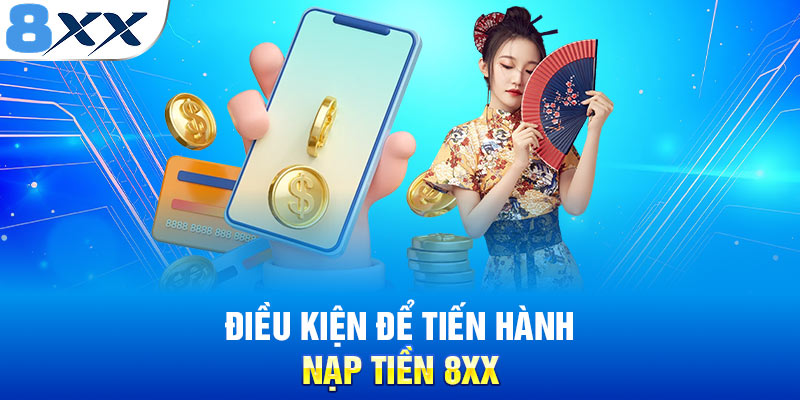 Điều kiện để tiến hành nạp tiền 8XX