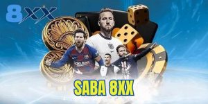Saba 8XX - Sảnh Cược Thể Hấp Dẫn Mà Bet Thủ Nên Biết